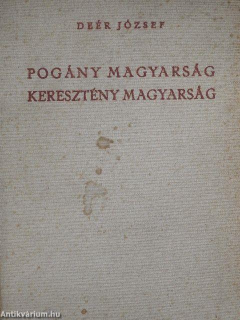 Pogány magyarság, keresztény magyarság