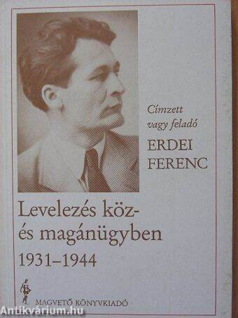 Levelezés köz- és magánügyben 1931-1944