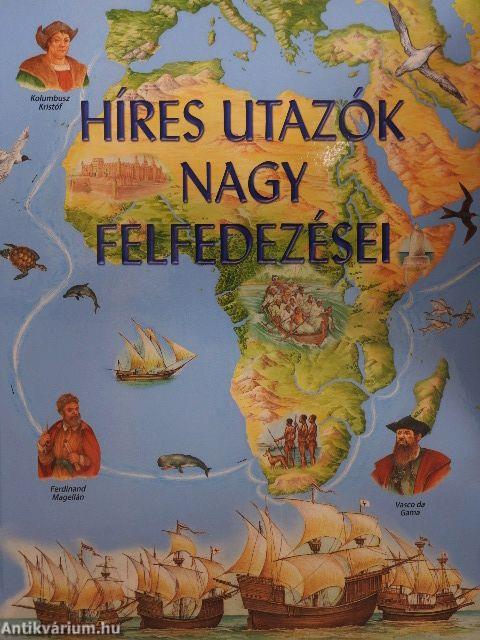 Híres utazók nagy felfedezései