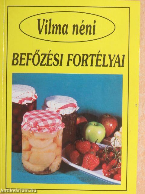 Vilma néni befőzési fortélyai