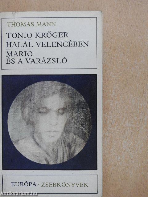 Tonio Kröger/Halál Velencében/Mario és a varázsló
