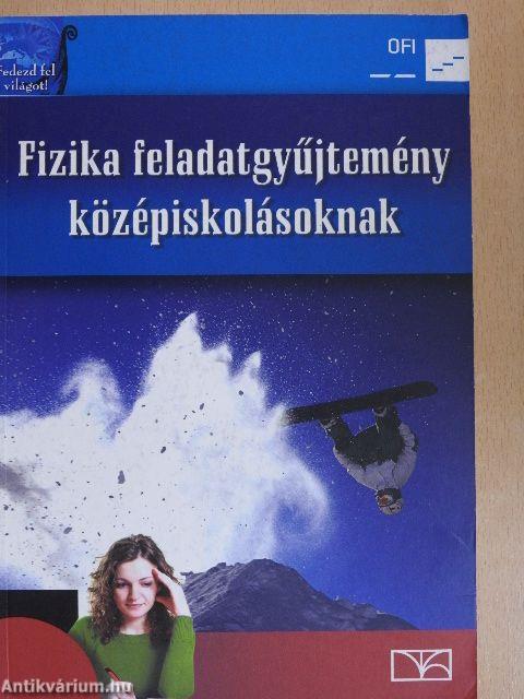 Fizika feladatgyűjtemény középiskolásoknak