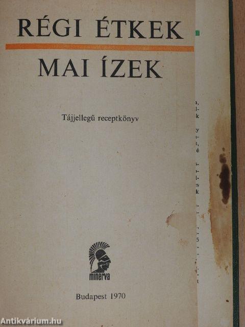 Régi étkek - mai ízek