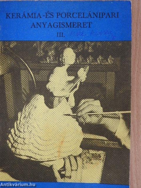 Kerámia- és porcelánipari anyagismeret III.