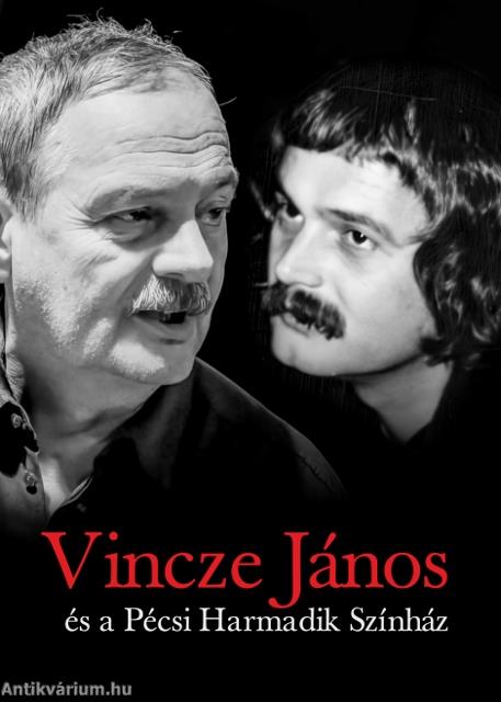 Vincze János és a Pécsi Harmadik Színház