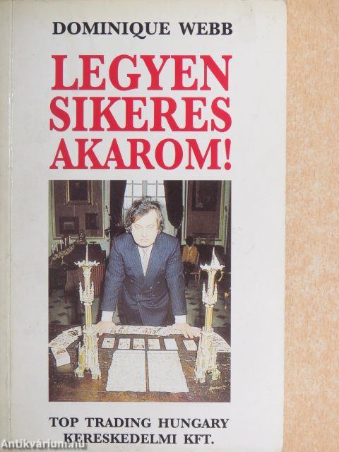 Legyen sikeres akarom!