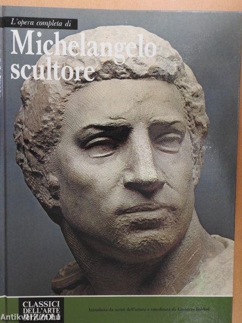 L'opera completa di Michelangelo scultore