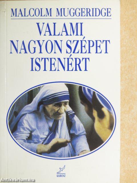 Valami nagyon szépet Istenért