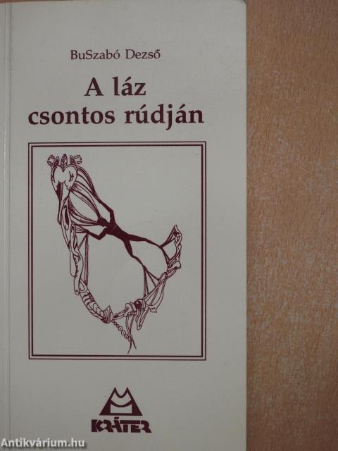 A láz csontos rúdján (dedikált példány)