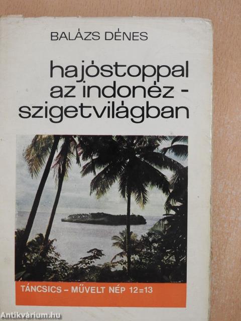 Hajóstoppal az Indonéz-szigetvilágban (dedikált példány)