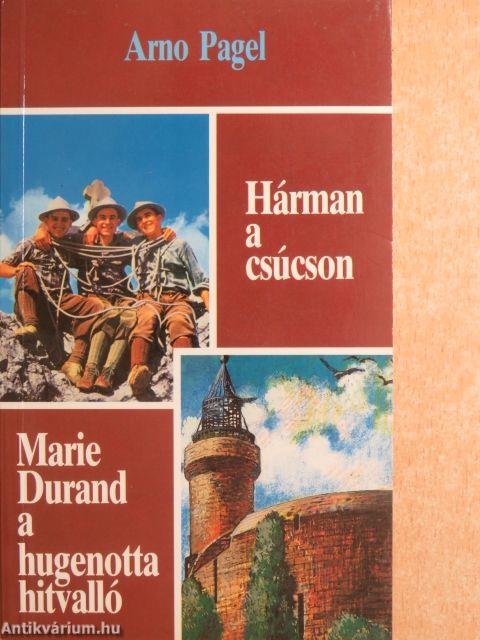 Hárman a csúcson/Marie Durand a hugenotta hitvalló