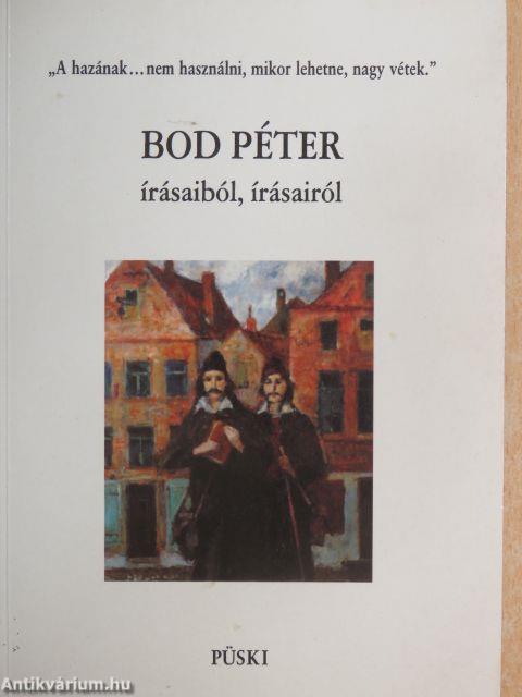 Bod Péter írásaiból, írásairól