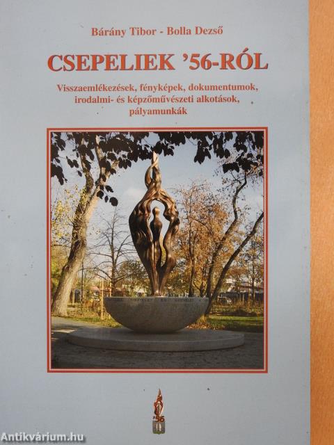 Csepeliek '56-ról (dedikált példány)