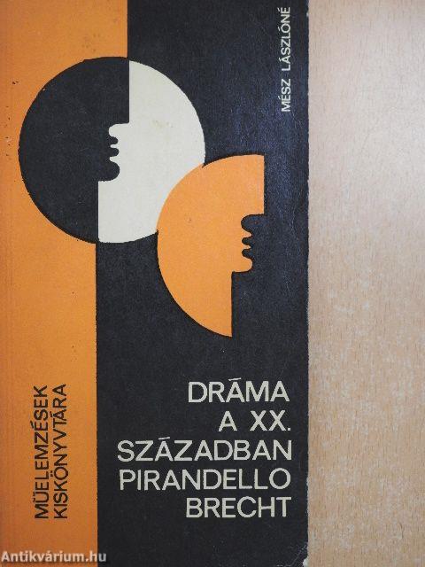 Dráma a XX. században - Pirandello és Brecht