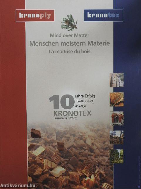 10 Jahre Erfolg/10 Healthy years/10 Ans déjá Kronotex