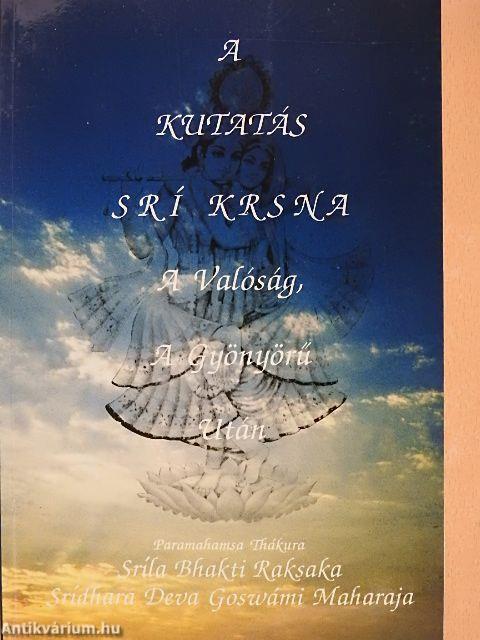 A kutatás Srí Krsna A Valóság, A Gyönyörű Után