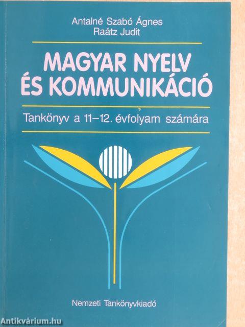 Magyar nyelv és kommunikáció - Tankönyv a 11-12. évfolyam számára