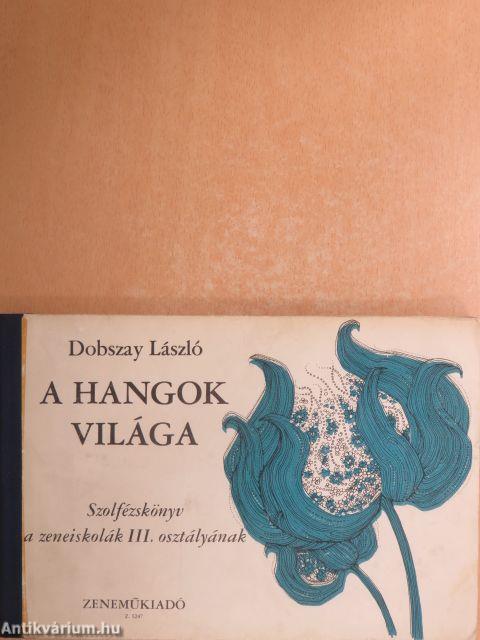 A hangok világa III.