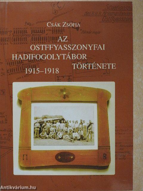 Az ostffyasszonyfai hadifogolytábor története 1915–1918