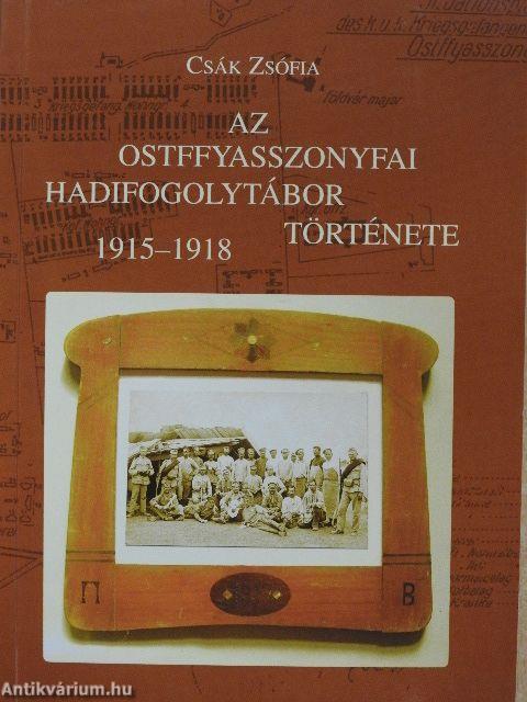 Az ostffyasszonyfai hadifogolytábor története 1915–1918