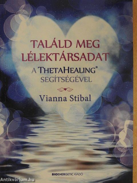 Találd meg lélektársadat a ThetaHealing segítségével