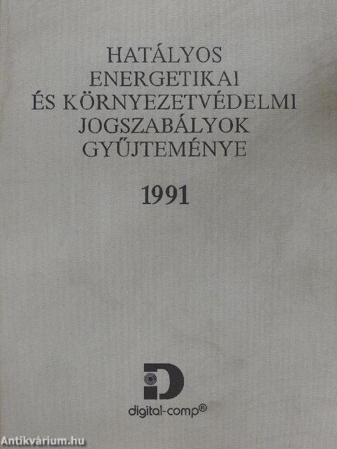 Hatályos energetikai és környezetvédelmi jogszabályok gyűjteménye 1991/Kiegészítő kötet a Hatályos energetikai és környezetvédelmi jogszabályok gyűjteménye 1991 című könyvhöz