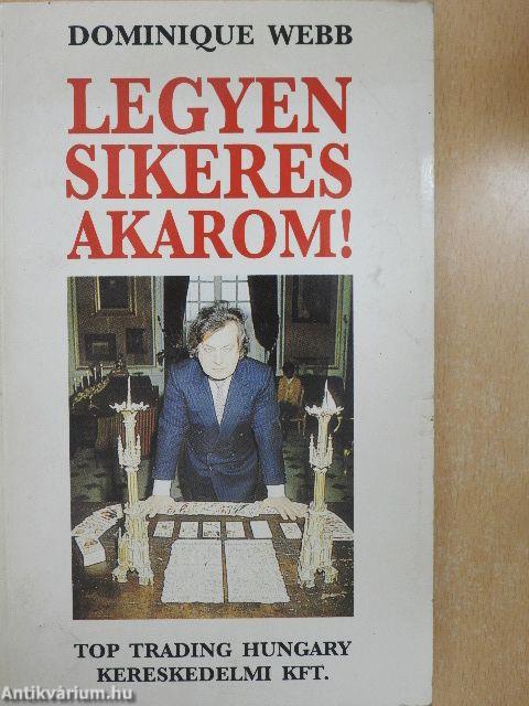 Legyen sikeres akarom!