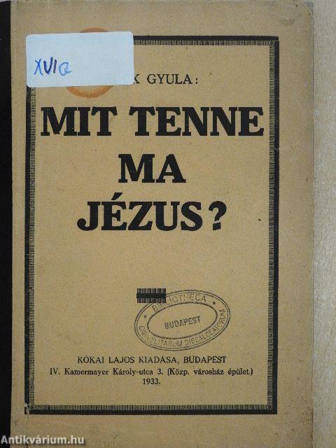 Mit tenne ma Jézus?