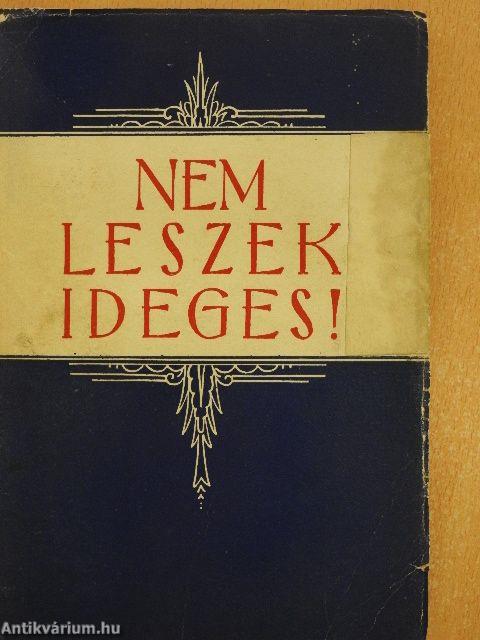 Nem leszek ideges!