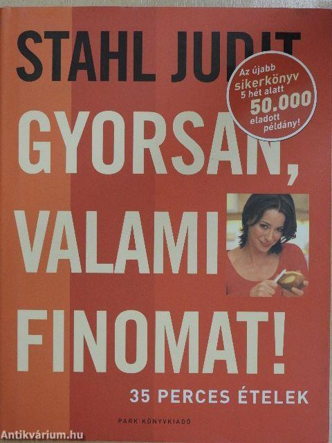 Gyorsan, valami finomat!