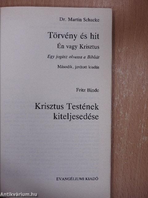 Törvény és hit - Én vagy Krisztus/Krisztus Testének kiteljesedése