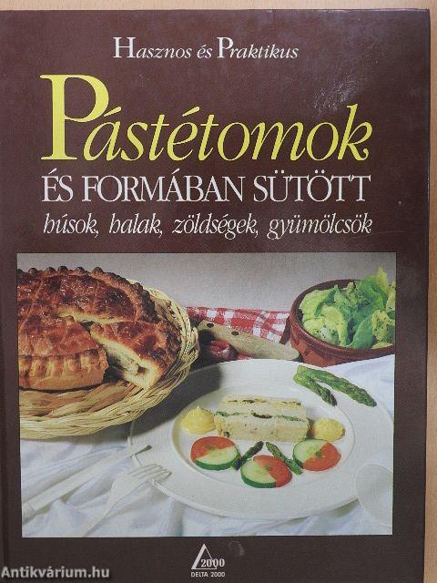 Pástétomok és formában sütött húsok, halak, zöldségek, gyümölcsök