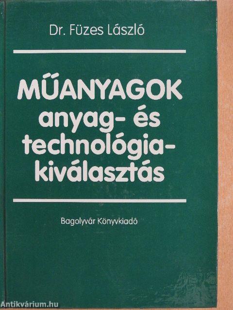 Műanyagok - anyag- és technológiakiválasztás