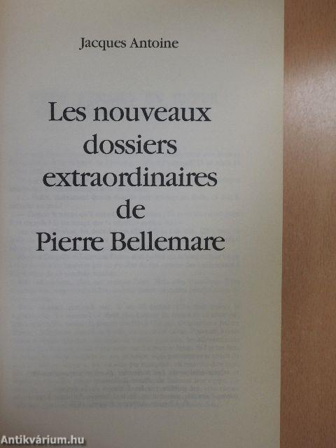 Les nouveaux dossiers extraordinaires de Pierre Bellemare