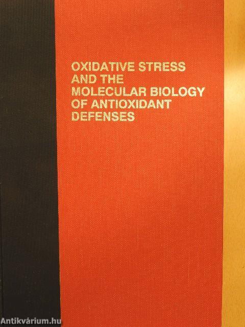 Oxidative Stress and the Molecular Biology of Antioxidant Defenses