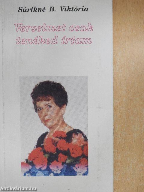 Verseimet csak tenéked írtam