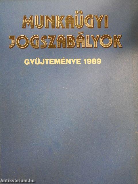 Munkaügyi jogszabályok gyűjteménye 1989.