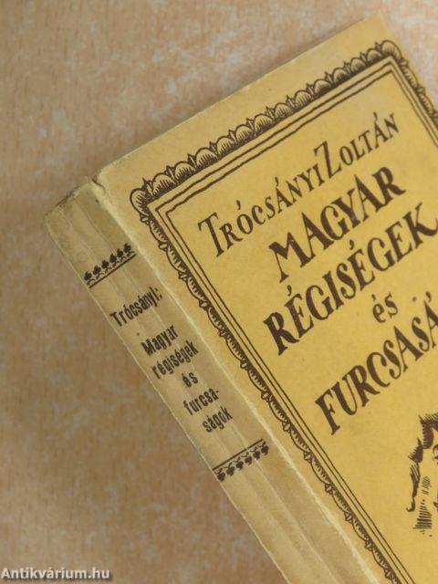 Magyar régiségek és furcsaságok II.