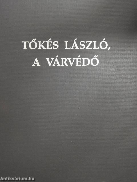 Tőkés László, a várvédő