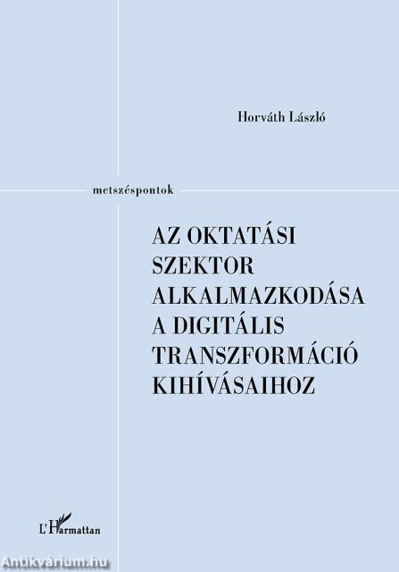 Az oktatási szektor alkalmazkodása a digitális transzformáció kihívásaihoz