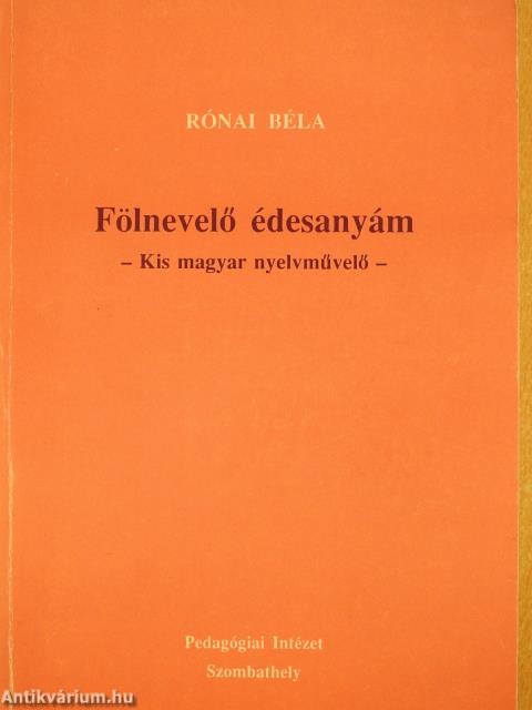 Fölnevelő édesanyám (dedikált példány)