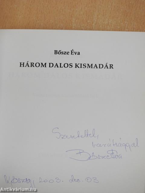 Három dalos kismadár (dedikált példány)