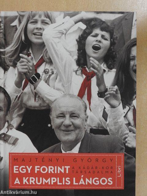 Egy forint a krumplis lángos - A Kádár-kor társadalma