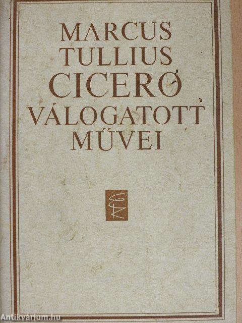 Marcus Tullius Cicero válogatott művei