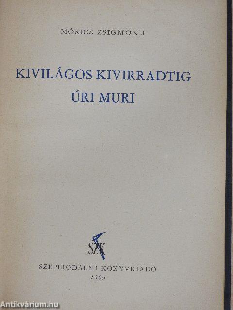 Kivilágos kivirradtig/Úri muri