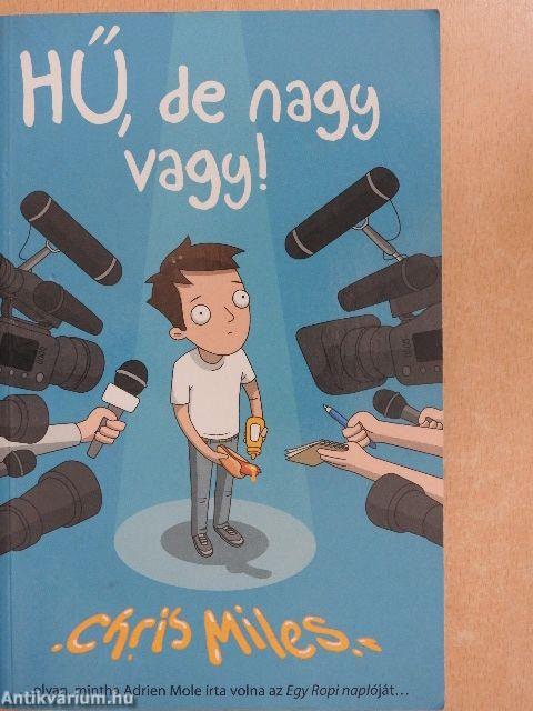 Hű, de nagy vagy!