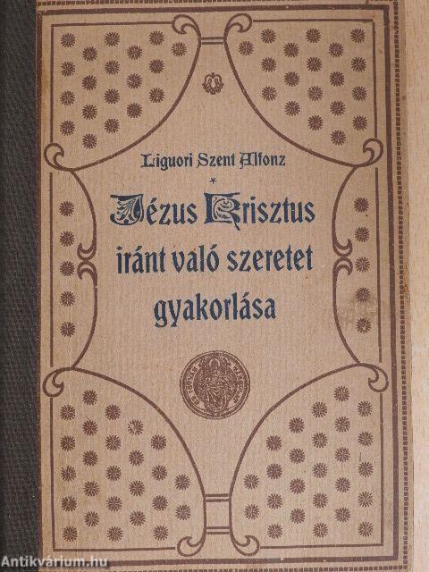 A Jézus Krisztus iránt való szeretet gyakorlása