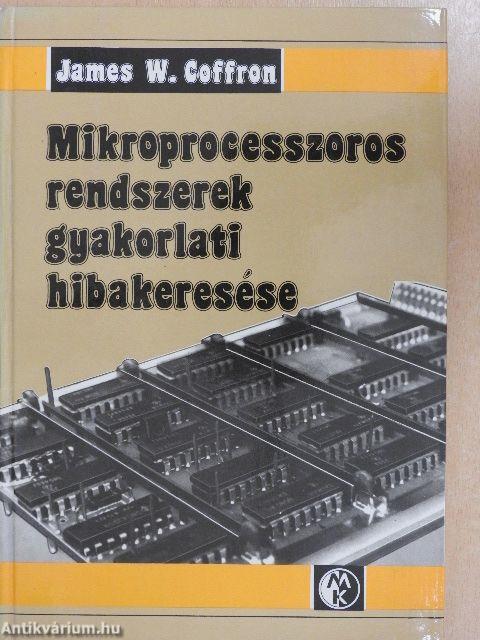 Mikroprocesszoros rendszerek gyakorlati hibakeresése