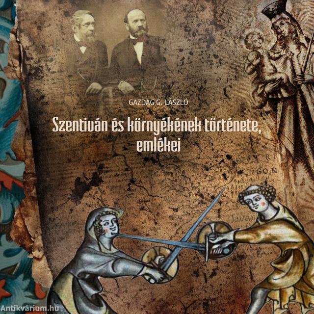 Szentiván és környékének története, emlékei