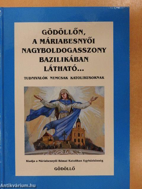 Gödöllőn, a Máriabesnyői Nagyboldogasszony Bazilikában látható...